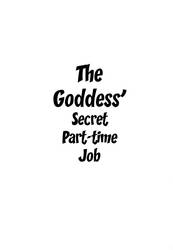 The Goddess' Secret Part-Time Job