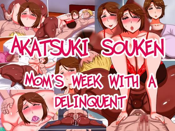 Mom's Week With A Delinquent