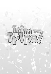 Tri Tri Trips!