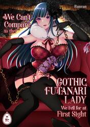 We Can't Compare To The Gothic Futanari Lady We Fell For At First Sight