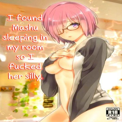 I Found Mash Sleeping In My Room So I Fucked Her Silly