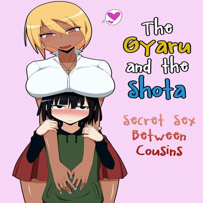 The Gyaru And The Shota - Secret Sex Between Cousins