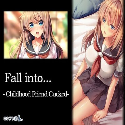 Fall Into... - Childhood Friend Cucked