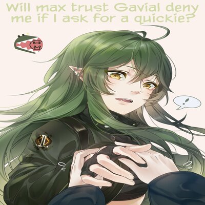 Will Max Trust Gavial Deny Me If I Ask For A Quickie?