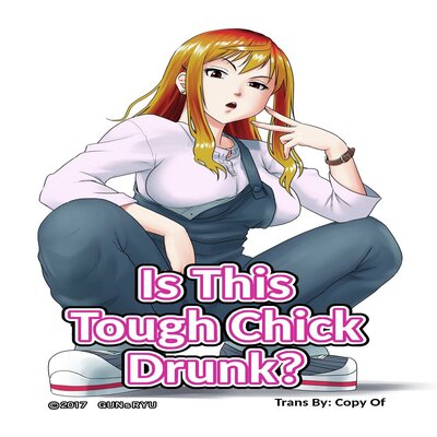 Is This Tough Chick Drunk?