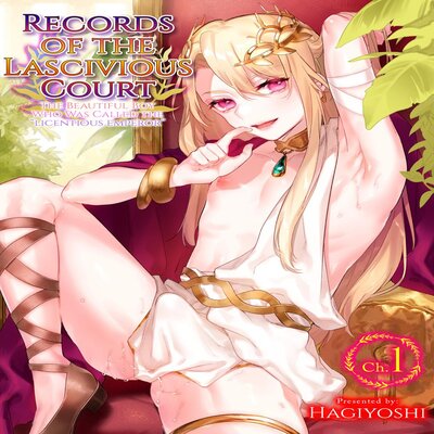 Records Of The Lascivious Court ~The Beautiful Boy Who Was Called The “Licentious Emperor” [Yaoi]