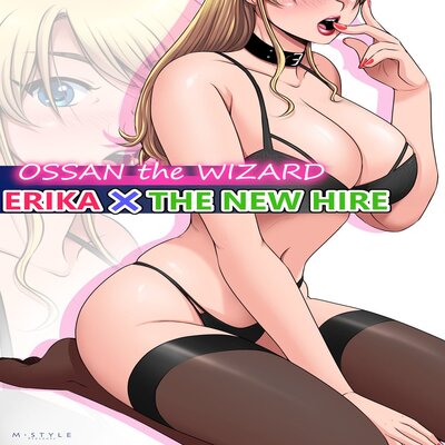 OSSAN The WIZARD - ERIKA X THE NEW HIRE