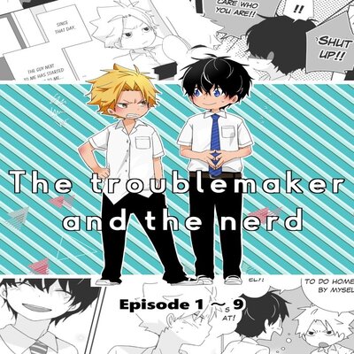 The Troublemaker And The Nerd [Yaoi]