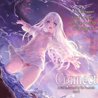 Connect ~A Girl Embraced Lovingly By The Tentacle~