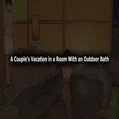 A Couple On Vacation Having Sex In The Outdoor Bath