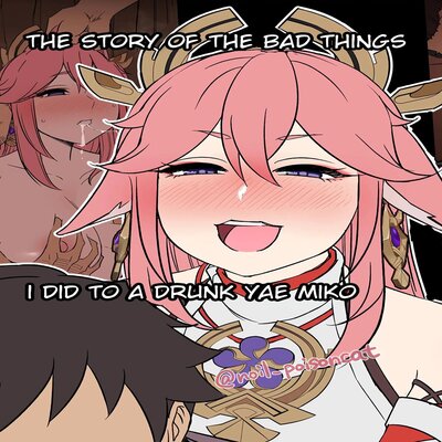 The Story Of The Bad Things I Did To A Drunk Yae Miko