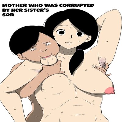 Mother Who Was Corrupted By Her Sister's Son