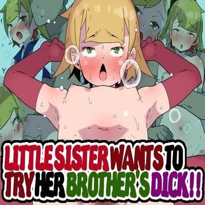 Little Sister Wants To Try Her Brother's Dick!!