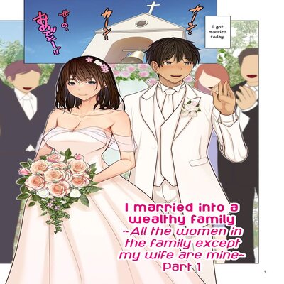 Married Into A Wealthy Family ~All The Women In The Family Except My Wife Are Mine~