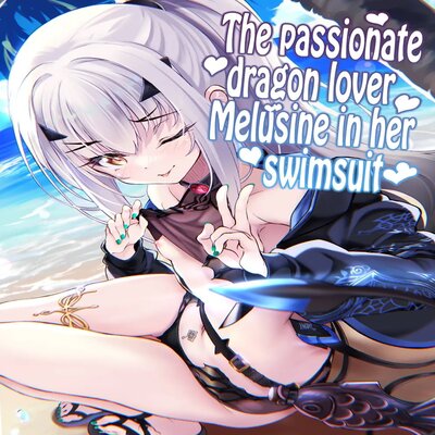 The Passionate Dragon Lover Melusine In Her Swimsuit