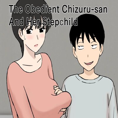 The Obedient Chizuru-san And Her Stepchild